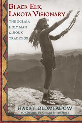 Black Elk, Lakota Visionary Black Elk, Lakota Visionary