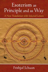 Esoterism as Principle and as Way Esoterism as Principle and as Way
