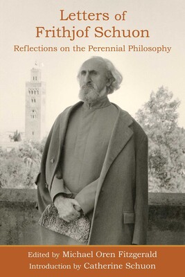 Letters of Frithjof Schuon Letters of Frithjof Schuon