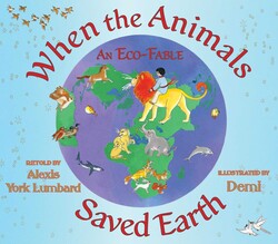 When the Animals Saved Earth When the Animals Saved Earth