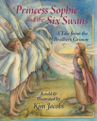 Princess Sophie and the Six Swans Princess Sophie and the Six Swans