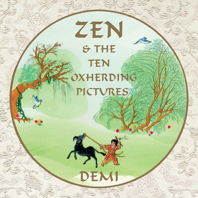 Zen and the Ten Oxherding Pictures Zen and the Ten Oxherding Pictures