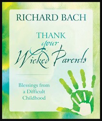 Thank Your Wicked Parents Thank Your Wicked Parents