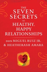 The Seven Secrets to Healthy, Happy Relationships The Seven Secrets to Healthy, Happy Relationships