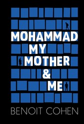 Mohammad, My Mother & Me Mohammad, My Mother & Me