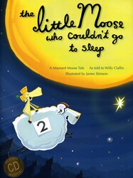 The Little Moose Who Couldn't Go to Sleep The Little Moose Who Couldn't Go to Sleep