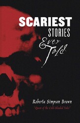 Scariest Stories Ever Told Scariest Stories Ever Told