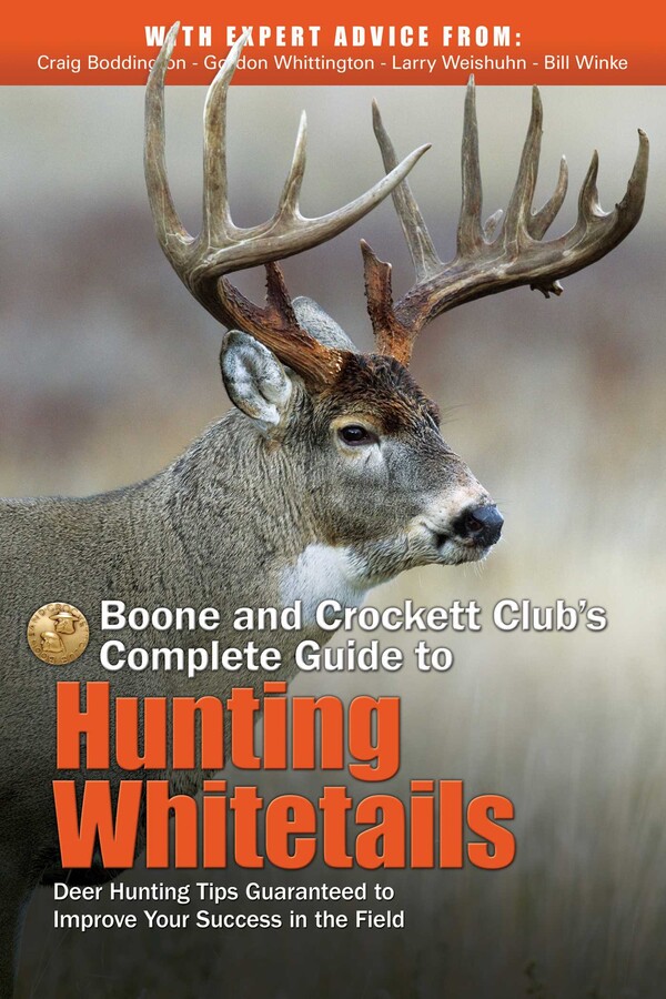 Boone and Crockett Club's Complete Guide to Hunting Whitetails