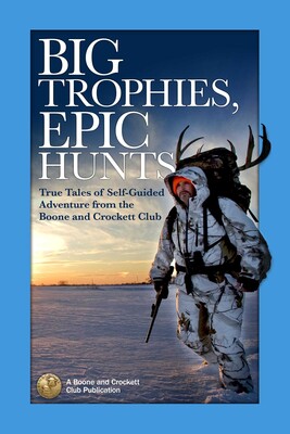 Big Trophies, Epic Hunts Big Trophies, Epic Hunts