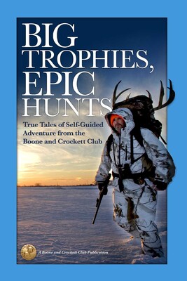 Big Trophies, Epic Hunts Big Trophies, Epic Hunts