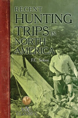 Recent Hunting Trips in North America Recent Hunting Trips in North America