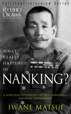 What Really Happened in Nanking? What Really Happened in Nanking?