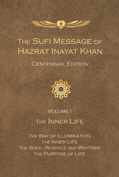 The Sufi Message of Hazrat Inayat Khan Centennial Edition The Sufi Message of Hazrat Inayat Khan Centennial Edition