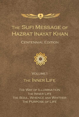 Sufi Message of Hazrat Inayat Khan Centennial Edition Sufi Message of Hazrat Inayat Khan Centennial Edition