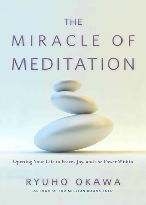 The Miracle of Meditation The Miracle of Meditation