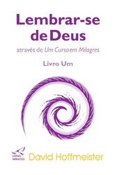 Lembrar-se de Deus atraves de Um Curso em Milagres