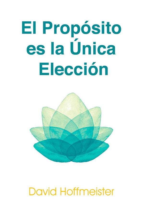 Propósito es la Única Elección