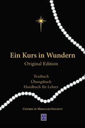 Ein Kurs in Wundern: TEXTBUCH / ÜBUNGSBUCH / HANDBUCH FÜR LEHRER