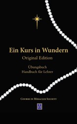 Ein Kurs in Wundern Original Edition: ÜBUNGSBUCH / HANDBUCH FÜR LEHRER Ein Kurs in Wundern Original Edition: ÜBUNGSBUCH / HANDBUCH FÜR LEHRER
