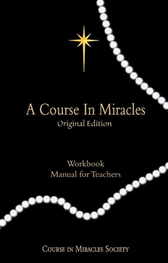 A Course in Miracles Original Edition: Workbook and Manual for Teachers