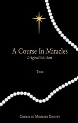A Course in Miracles Original Edition: Text A Course in Miracles Original Edition: Text