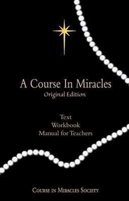 A Course in Miracles Original Edition: Text, Workbook, Manual for