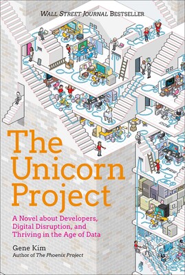 The Unicorn Project The Unicorn Project
