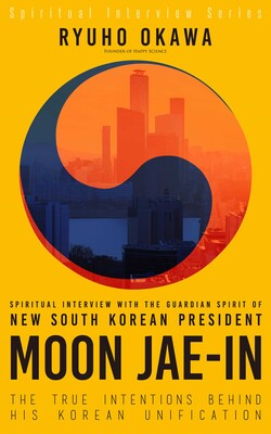 Spiritual Interview with the Guardian Spirit of New South Korean President Moon Jae-In Spiritual Interview with the Guardian Spirit of New South Korean President Moon Jae-In