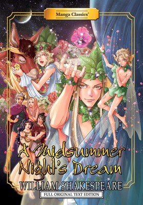 Manga Classics: A Midsummer Nights Dream - Full Original Text Edition (Paperback) Manga Classics: A Midsummer Nights Dream - Full Original Text Edition (Paperback)