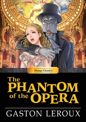 Manga Classics: The Phantom of the Opera (Hard Cover Edition) Manga Classics: The Phantom of the Opera (Hard Cover Edition)