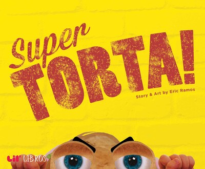 Super Torta! (Bilingual: English/Spanish) Super Torta! (Bilingual: English/Spanish)