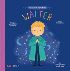 Life of / La vida de Walter (Bilingual: English/Spanish) Life of / La vida de Walter (Bilingual: English/Spanish)