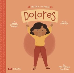 The Life of / La vida de Dolores (Bilingual: English/Spanish) The Life of / La vida de Dolores (Bilingual: English/Spanish)