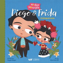 Medias naranjas: Diego & Frida (Bilingual: English/Spanish) Medias naranjas: Diego & Frida (Bilingual: English/Spanish)