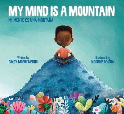 My Mind is a Mountain / Mi mente es una montaña (Bilingual: English/Spanish) My Mind is a Mountain / Mi mente es una montaña (Bilingual: English/Spanish)