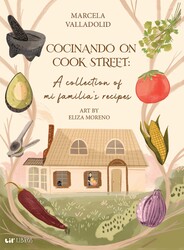 Cocinando on Cook Street: A collection of mi familia's recipes (Bilingual: English/Spanish)