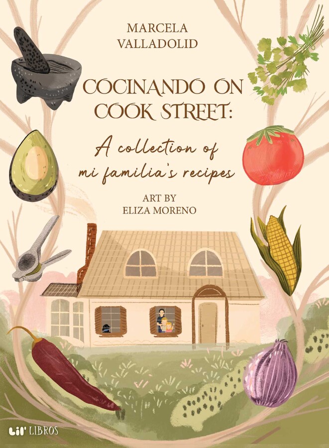 Cocinando on Cook Street: A collection of mi familia's recipes (Bilingual: English/Spanish)