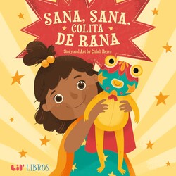 Sana, sana, colita de rana (Bilingual: English/Spanish) Sana, sana, colita de rana (Bilingual: English/Spanish)