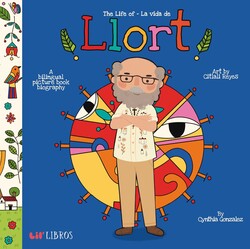 The Life of / La vida de Llort (Bilingual: English/Spanish)