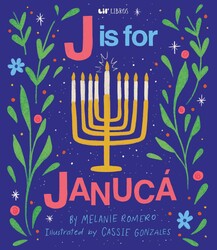 J is for Janucá (Bilingual: English/Spanish) J is for Janucá (Bilingual: English/Spanish)