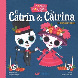 Medias naranjas: El Catrin & La Catrina (Bilingual: English/Spanish) Medias naranjas: El Catrin & La Catrina (Bilingual: English/Spanish)
