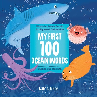 My First 100 Ocean Words in English and Spanish My First 100 Ocean Words in English and Spanish
