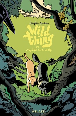 WILD THING OR MY LIFE AS A WOLF