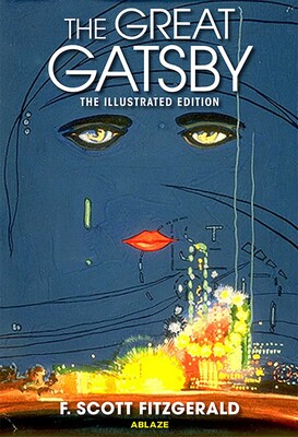 GREAT GATSBY ILLUSTRATED EDITION GREAT GATSBY ILLUSTRATED EDITION