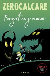 ZEROCALCARE'S FORGET MY NAME ZEROCALCARE'S FORGET MY NAME