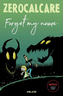 ZEROCALCARE'S FORGET MY NAME ZEROCALCARE'S FORGET MY NAME