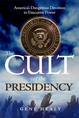 Cult of the Presidency Cult of the Presidency
