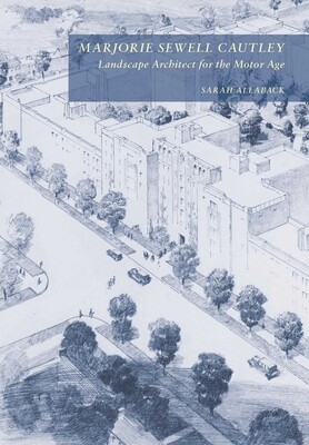 Marjorie Sewell Cautley, Landscape Architect for the Motor Age Marjorie Sewell Cautley, Landscape Architect for the Motor Age