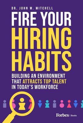 Fire Your Hiring Habits Fire Your Hiring Habits