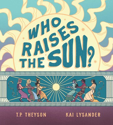 Who Raises the Sun? Who Raises the Sun?